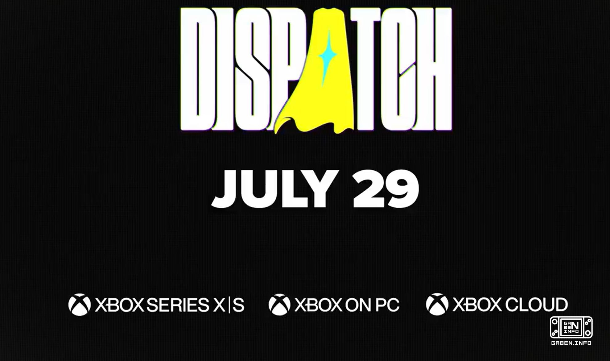 Dispatch will visit XBOX on July 29 Not even a year has passed!