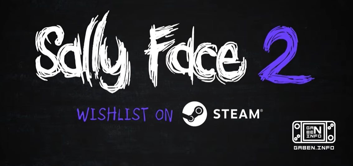 Sally Face 2 got a page on Steam with no release date yet, but adding it to the list will be a great help to the develop...